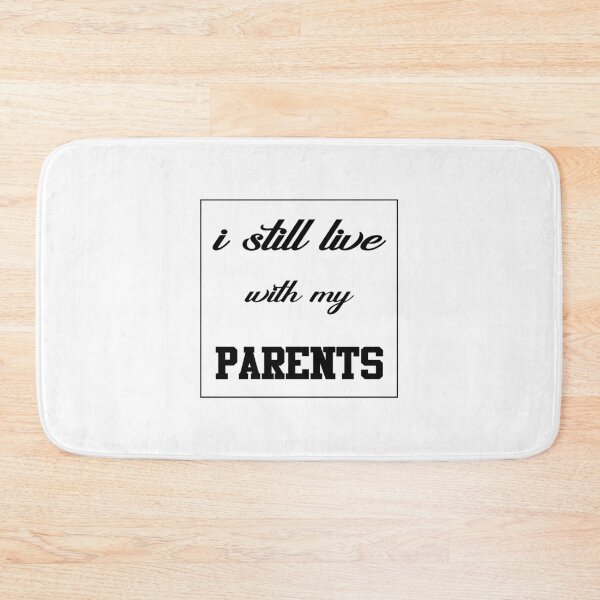Item preview, I Still Live With My Parents designed and sold by magicos1.
