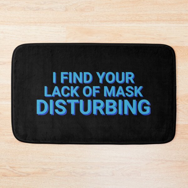 Item preview, I Find Your Lack Of Mask Disturbing Quarantine designed and sold by Sour Soul.