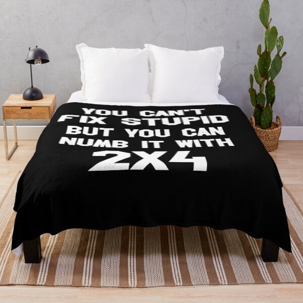 Item preview, You can't fix stupid but you can numb it with 2x4 designed and sold by Andrea Lina.