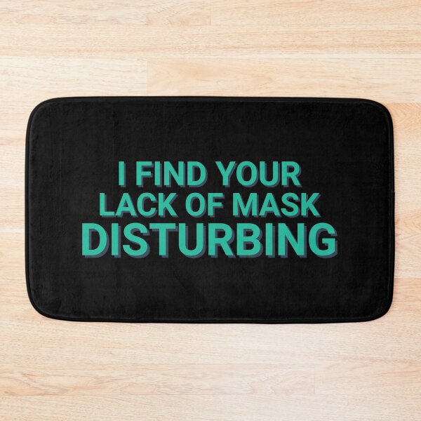 Item preview, I Find Your Lack Of Mask Disturbing Scamdemic designed and sold by Sour Soul.
