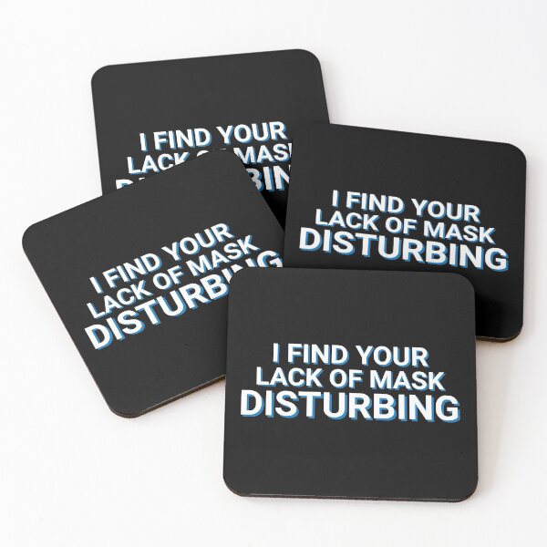 Item preview, I Find Your Lack Of Mask Disturbing Humor designed and sold by Sour Soul.