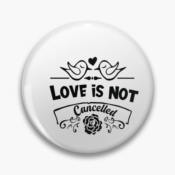 Item preview, Copy of   Love is not canceled designed and sold by Designhub14.
