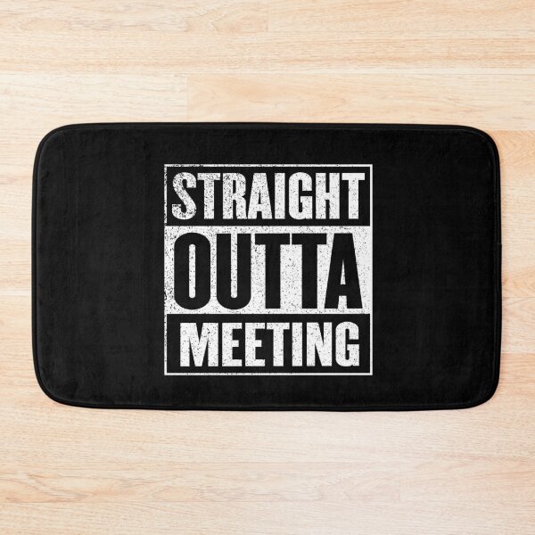 Item preview, Straight Outta Meeting designed and sold by fantasticpud.