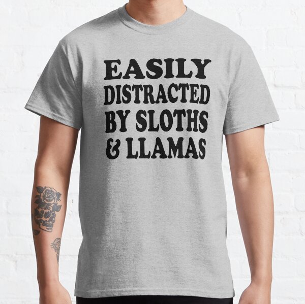 easily distracted by sloths and llamas. Classic T-Shirt