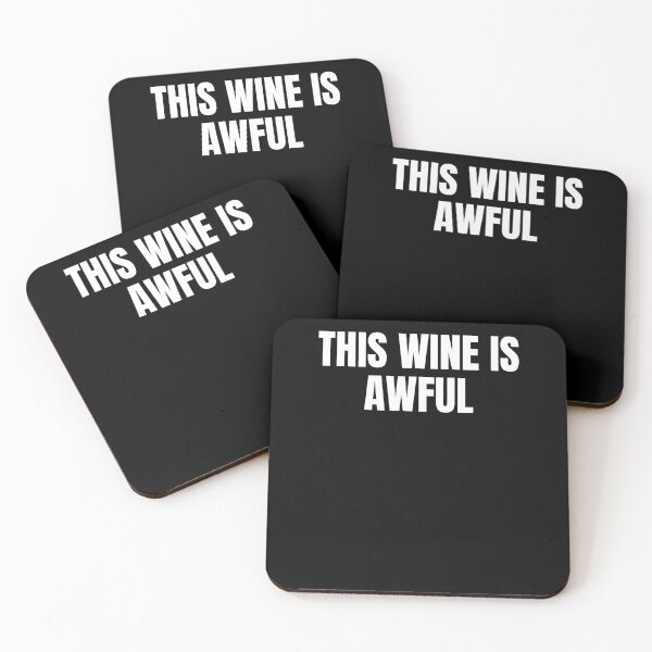 Item preview, This Wine Is Awful Funny Text Based Alcohol Quote Humor designed and sold by ZEROXCOOL.