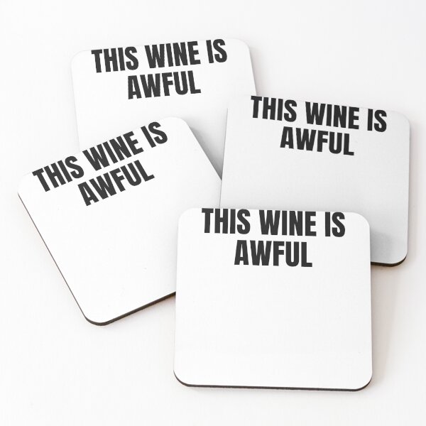 Item preview, This Wine Is Awful Funny Text Based Alcohol Quote Humor designed and sold by ZEROXCOOL.