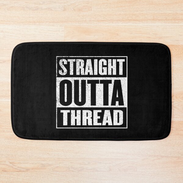 Item preview, Straight Outta Thread designed and sold by fantasticpud.