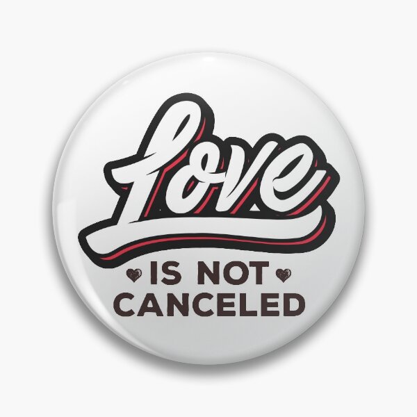 Item preview, Love is not canceled designed and sold by csoDesign.