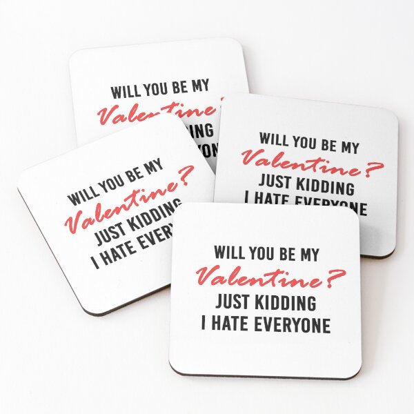 Item preview, Will You Be My Valentine, Just Kidding I Hate Everyone designed and sold by NiceStylee.