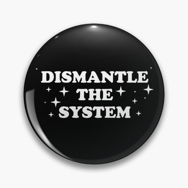 Item preview, Dismantle the System designed and sold by -wiseowl-.