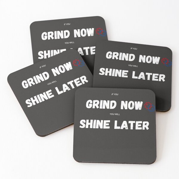 Item preview, Grind now Shine later, simple designed and sold by ATB20.
