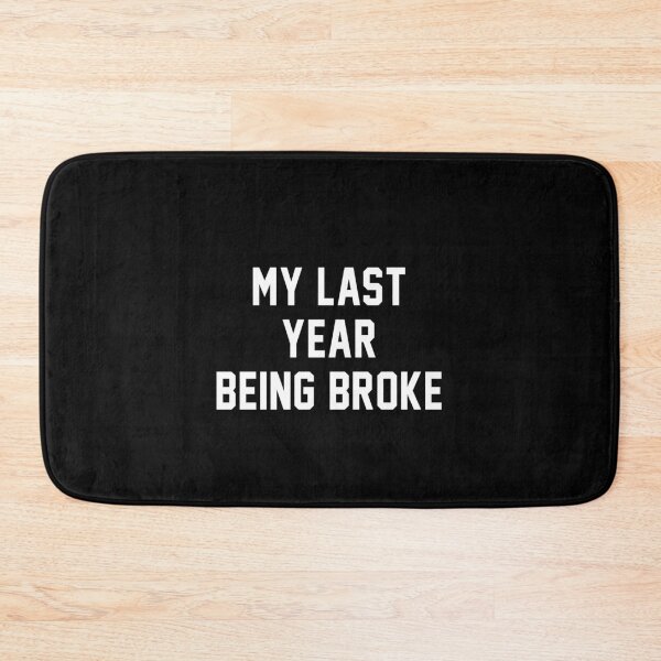 Item preview, My last year being broke designed and sold by LimaChippewa.