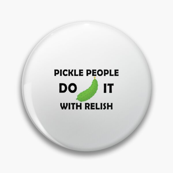 Item preview, Pickle people do it with relish designed and sold by LimaChippewa.