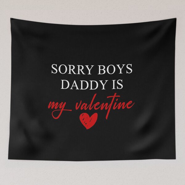 Item preview, Sorry boys daddy is my valentine designed and sold by LimaChippewa.