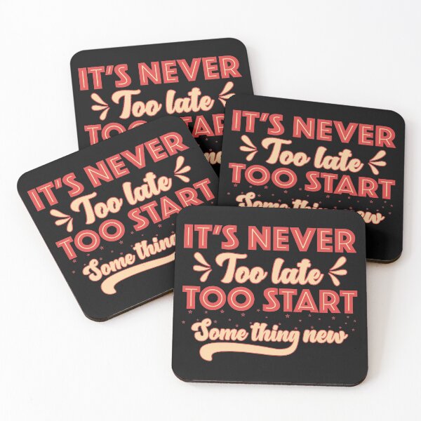 Item preview, It's Never Too Late Too Start Something New designed and sold by mteehut.