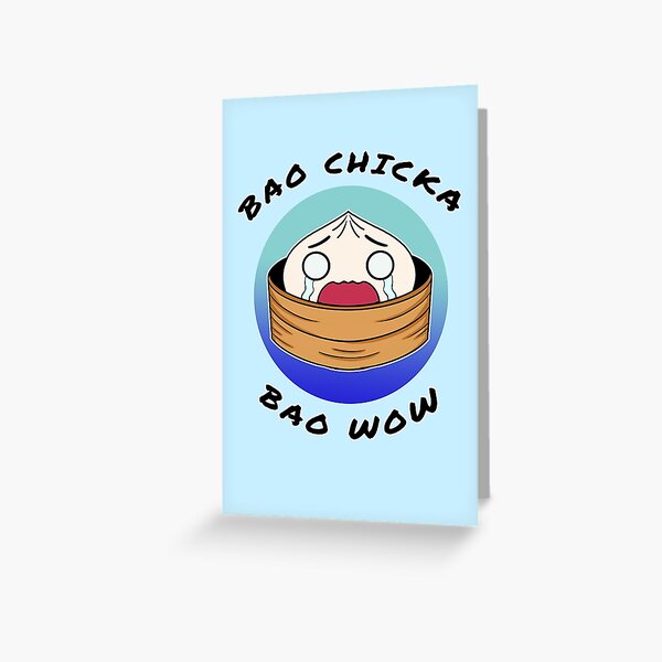 Bao chicka Bao wow ( Sad Bao ) Greeting Card