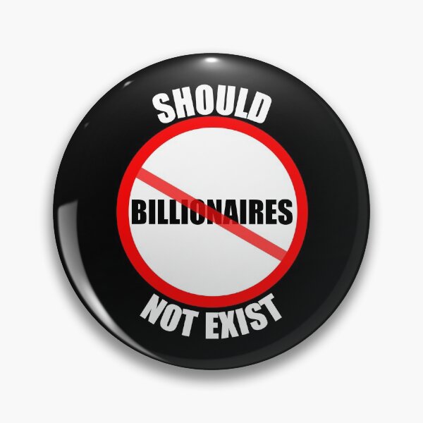 Item preview, Billionaires Shouldn't Exist designed and sold by ZenCloak.