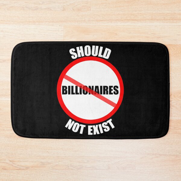 Item preview, Billionaires Shouldn't Exist designed and sold by ZenCloak.