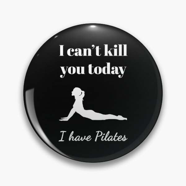 Item preview, I can't kill you today, I have Pilates (White-Black) - designed and sold by Printerially.
