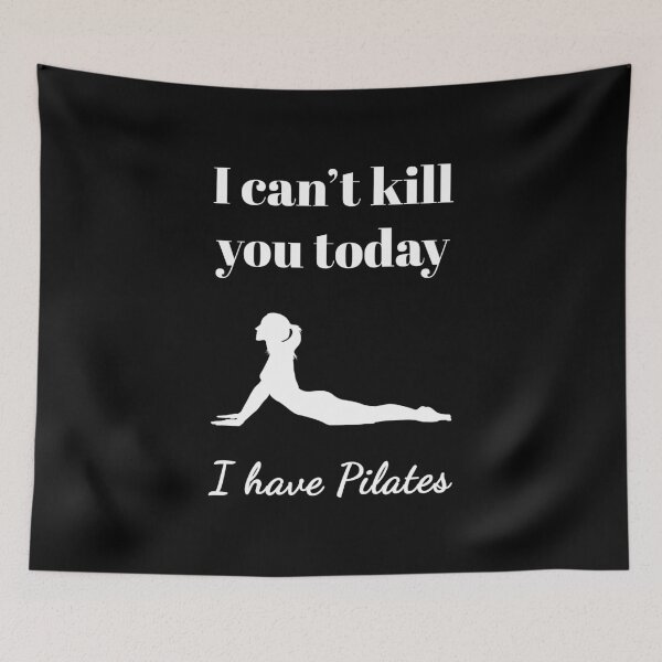 Item preview, I can't kill you today, I have Pilates (White-Black) - designed and sold by Printerially.