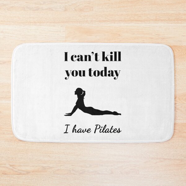 Item preview, I can't kill you today, I have Pilates (Black-White) - designed and sold by Printerially.