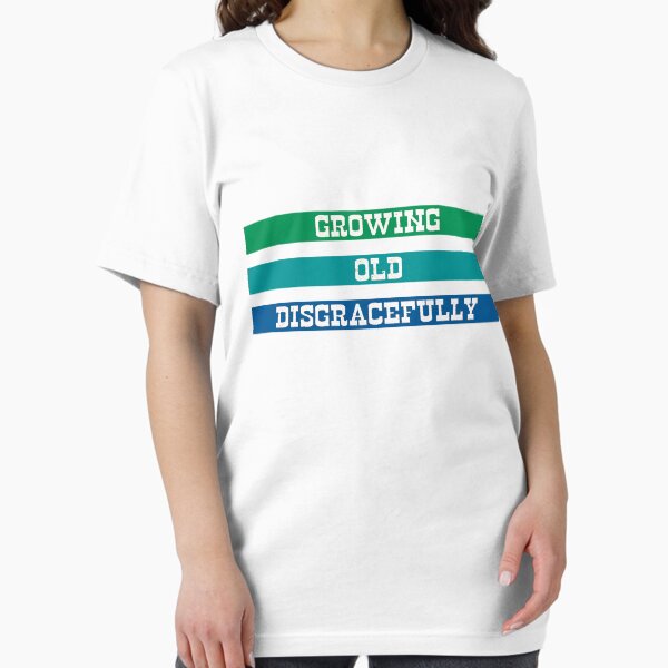 Item preview, Growing Old Disgracefully designed and sold by MrVPhotography.