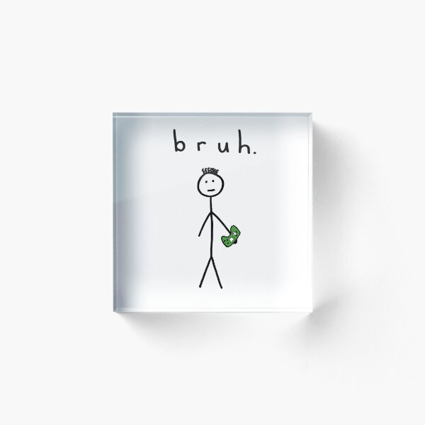 Item preview, Bruh designed and sold by Crazilykuku.