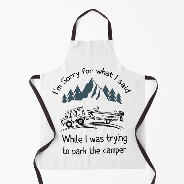 Item preview, Sorry for what I said while trying to park the camper,Funny camping gift designed and sold by Raminovitch.