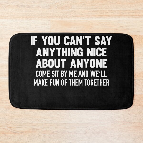 Item preview, If You Can't Say Anything Nice Come Sit By Me designed and sold by jwoo1.