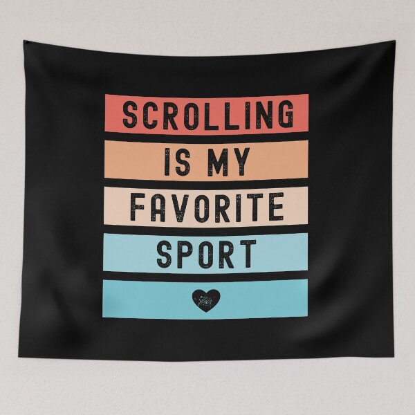 Item preview, Scrolling Is My Favorite Sport designed and sold by m95sim.
