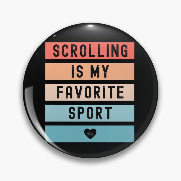 Item preview, Scrolling Is My Favorite Sport designed and sold by m95sim.
