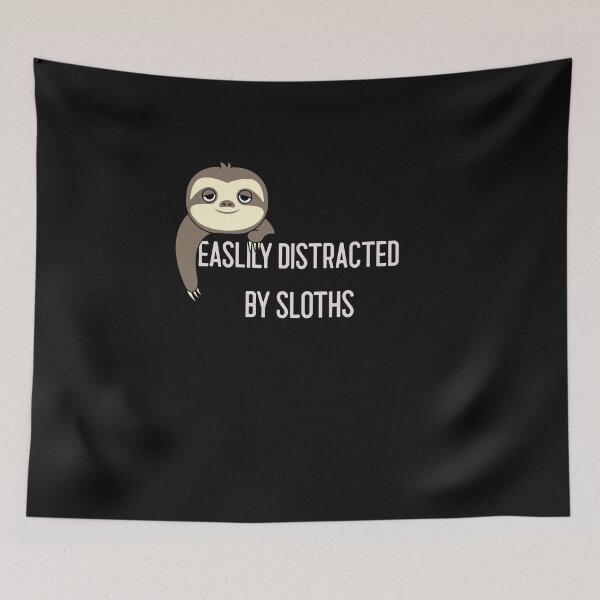 Item preview, Easily Distracted By Sloths designed and sold by ApparelByGriph.