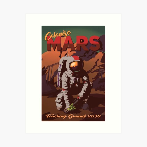 Colonize Mars Art Print