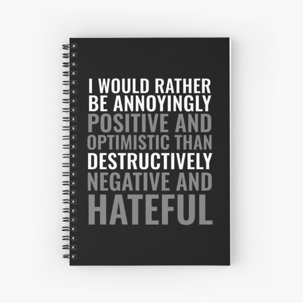 Item preview, I would rather be annoyingly positive and optimistic than destructively  negative and hateful designed and sold by Swirlstache.