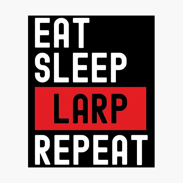 Item preview, Sleep Repeat Roleplay Larping Larp Eat designed and sold by yellowdellow.