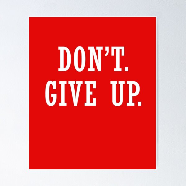 Item preview, Don't  Give Up designed and sold by Nitronus.