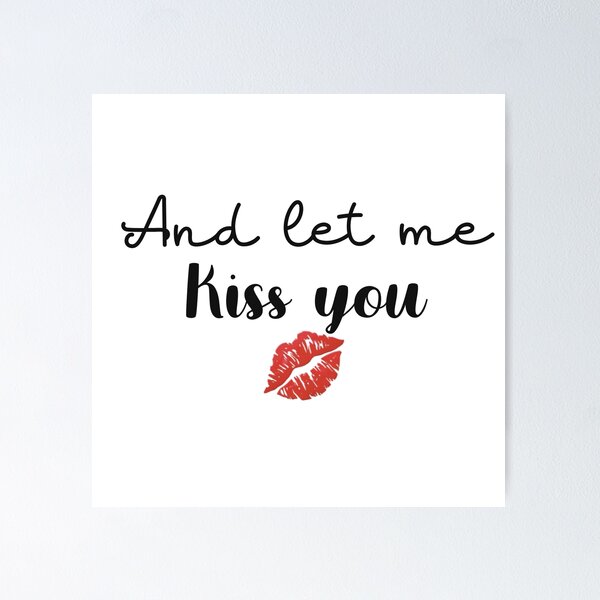 Item preview, And Let Me Kiss You designed and sold by LinhlyHarwell13.