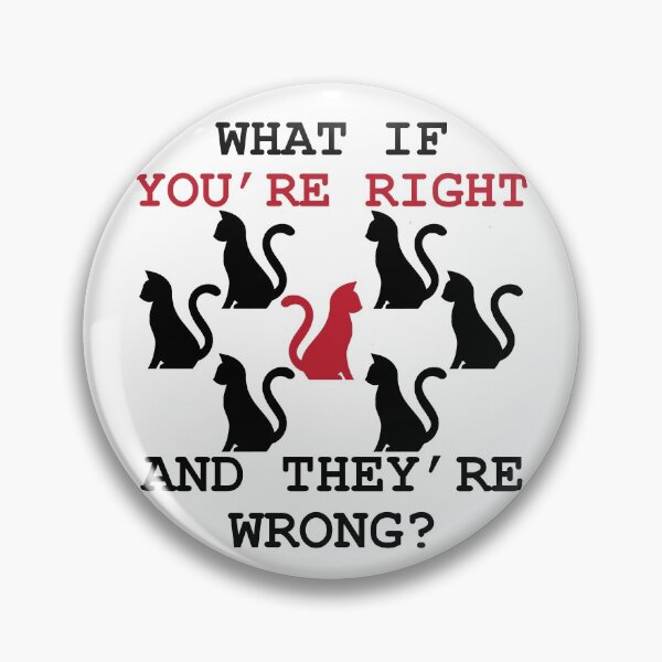 Item preview, What If Youre Right And Theyre Wrong designed and sold by kanugi.