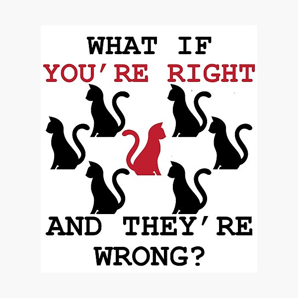 Item preview, What If Youre Right And Theyre Wrong designed and sold by kanugi.