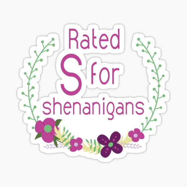 Rated S for shenanigans Sticker