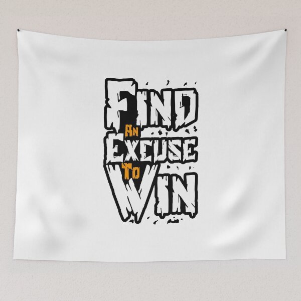Item preview, find an excuse to win designed and sold by karim Najjar.