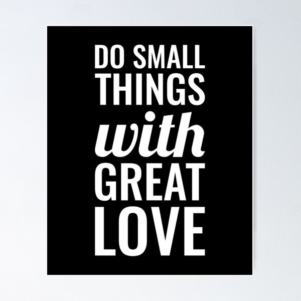 Item preview, Do small things with great love designed and sold by Swirlstache.