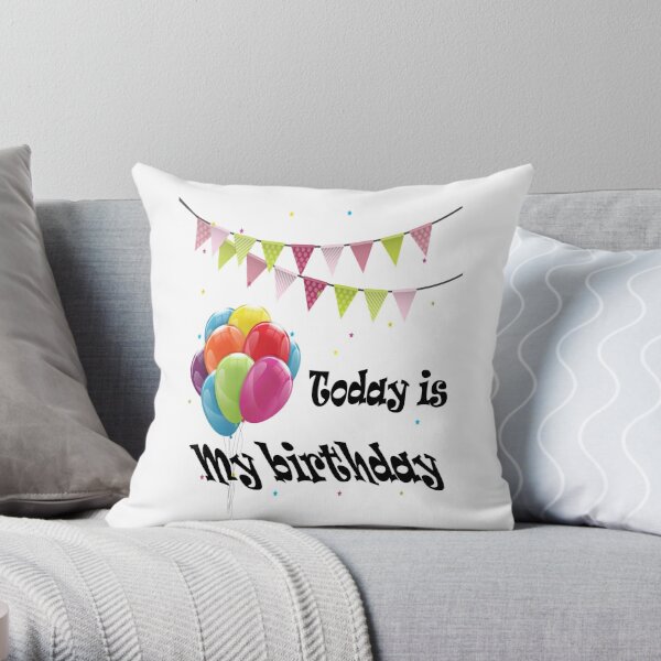 Coussins Sur Le Theme Aujourdhui Cest Mon Anniversaire Redbubble