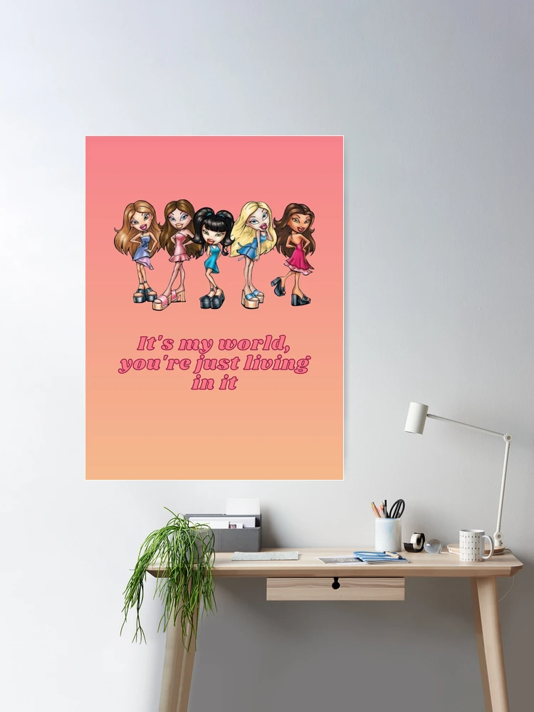 IT'S MY WORLD YOU'RE JUST LIVING IN IT BRATZ Greeting Card for