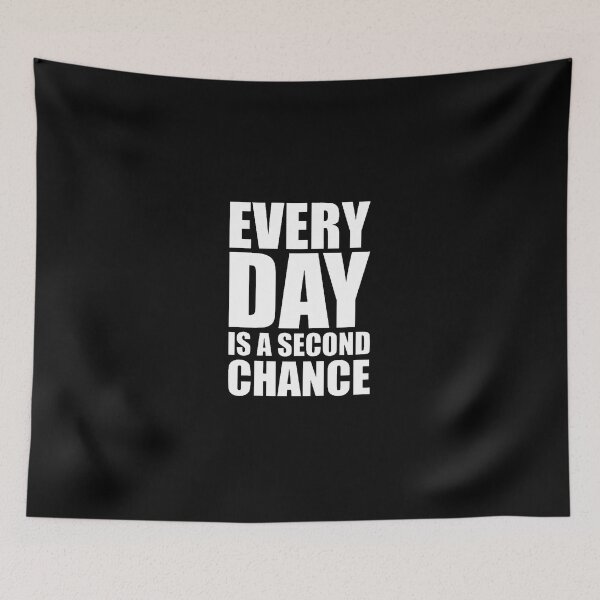 Item preview, Every day is a second chance designed and sold by Swirlstache.