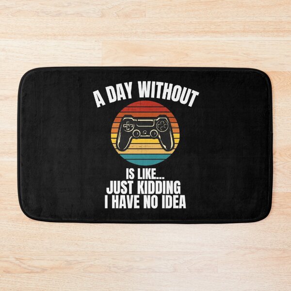 Item preview, A Day Without Video Games Is Like Just Kidding I Have No Idea designed and sold by blueskygiftco.