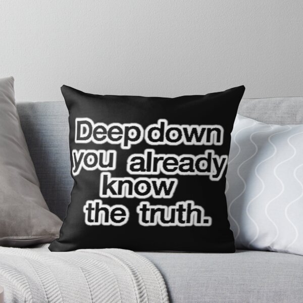 Item preview, Deep Down You Already Know The Truth T-Shirt designed and sold by OAPod.