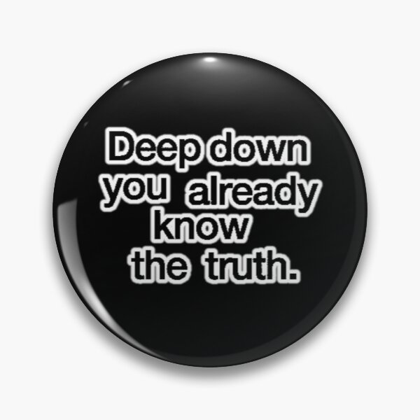 Item preview, Deep Down You Already Know The Truth T-Shirt designed and sold by OAPod.