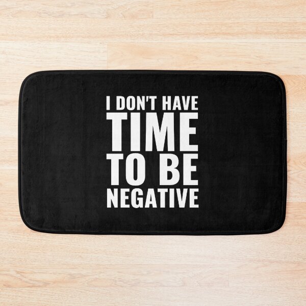 Item preview, I don't have time to be negative designed and sold by Swirlstache.