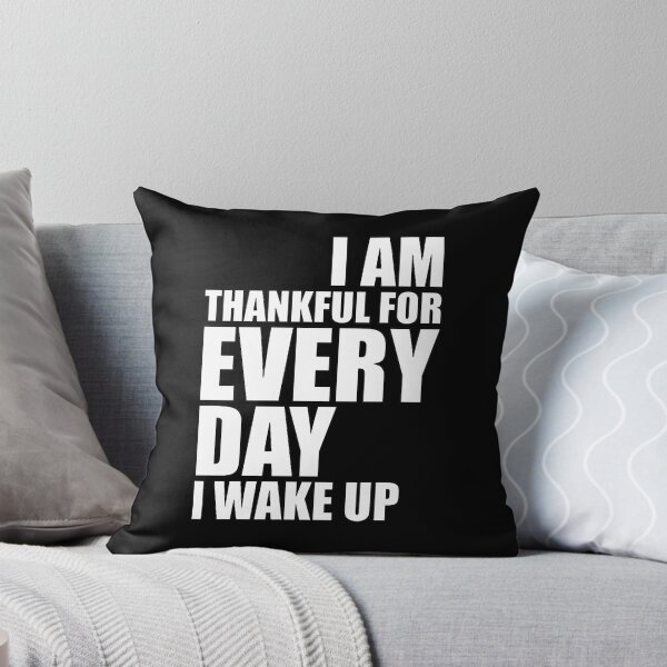 Item preview, I am thankful for everyday I wake up designed and sold by Swirlstache.